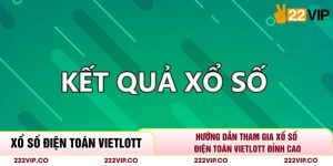 Hướng Dẫn Tham Gia Xổ Số Điện Toán Vietlott Đỉnh Cao